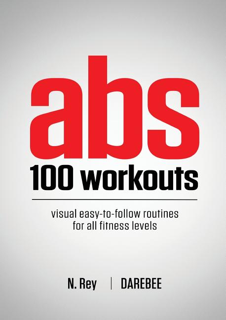 Abs 100 Workouts: Visual easy-to-follow abs exercise routines for all fitness levels - Ingram