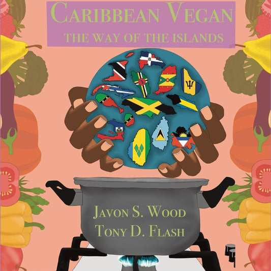 Caribbean Vegan: The Way Of The Islands - Ingram