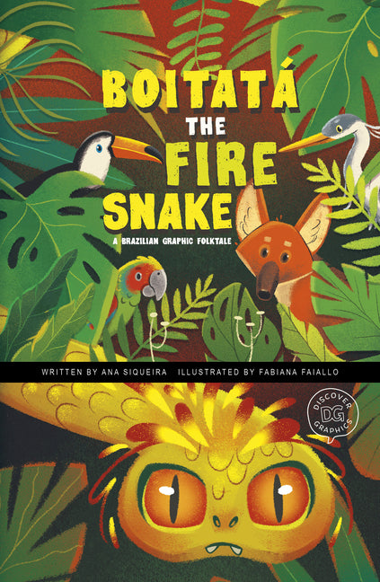 Boitatá the Fire Snake: A Brazilian Graphic Folktale - Ingram