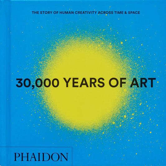 30,000 Years of Art: The Story of Human Creativity Across Time and Space - Ingram