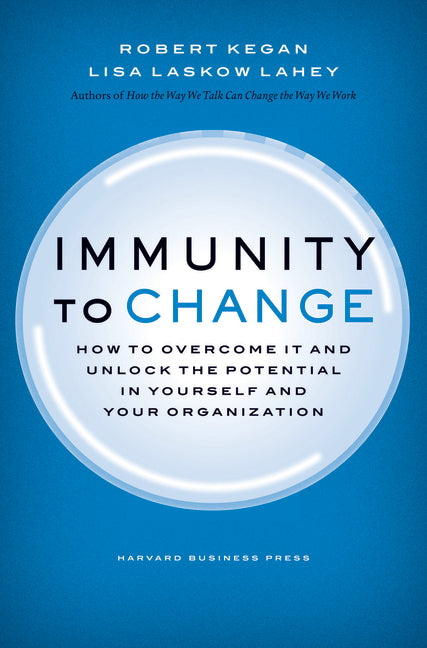 Immunity to Change: How to Overcome It and Unlock Potential in Yourself and Your Organization - Ingram