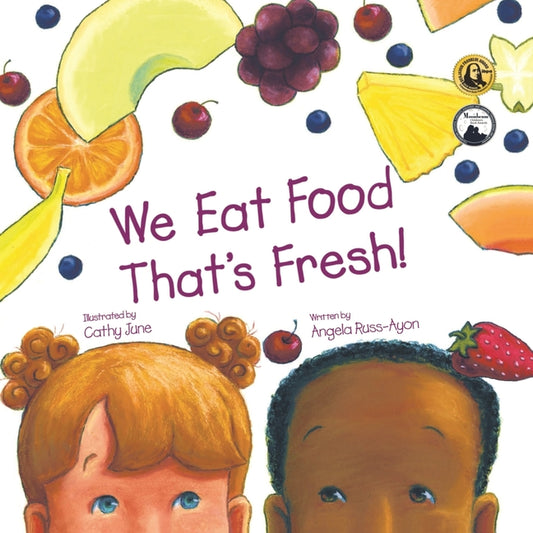 We Eat Food That's Fresh: A Children's Picture Book about Tasting New Fruits and Vegetables (3rd Edition - Multicultural) - Ingram