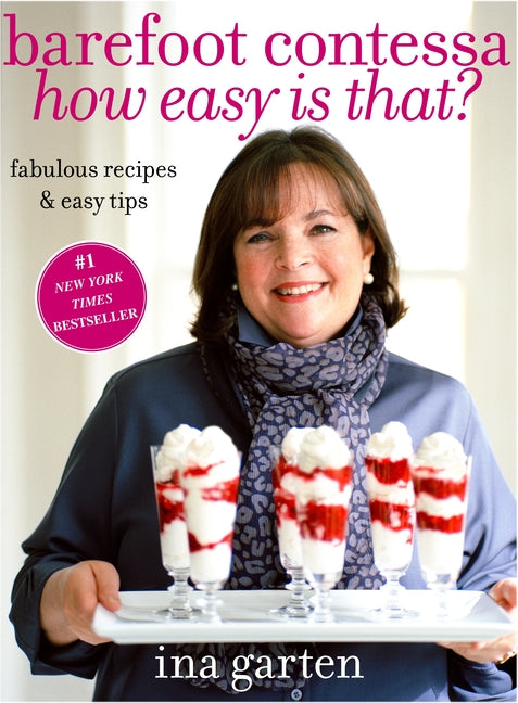 Barefoot Contessa How Easy Is That?: Fabulous Recipes & Easy Tips: A Cookbook - Ingram