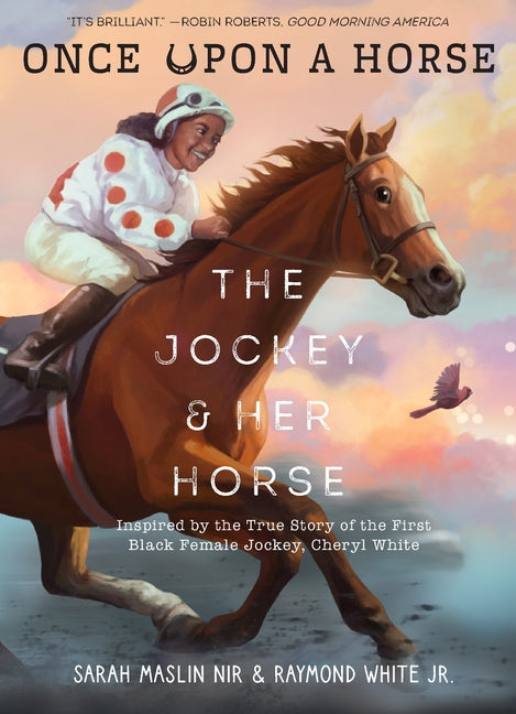 Jockey & Her Horse (Once Upon a Horse #2): Inspired by the True Story of the First Black Female Jockey, Cheryl White - Ingram