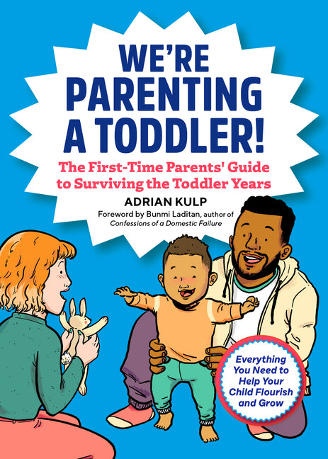 We're Parenting a Toddler!: The First-Time Parents' Guide to Surviving the Toddler Years - Ingram
