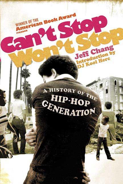 Can't Stop Won't Stop: A History of the Hip-Hop Generation - Ingram