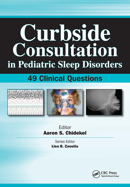 Curbside Consultation in Pediatric Sleep Disorders: 49 Clinical Questions - Ingram
