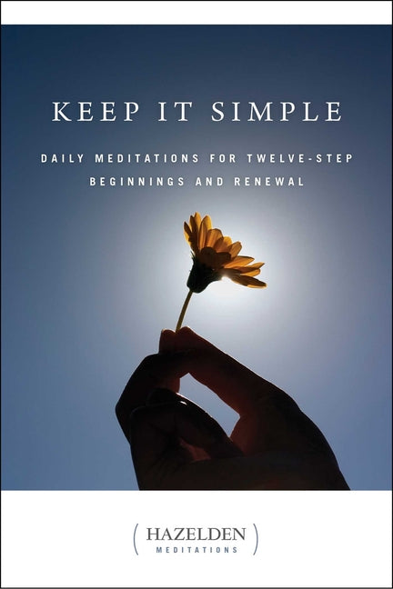 Keep It Simple: Daily Meditations for Twelve Step Beginnings and Renewal - Ingram