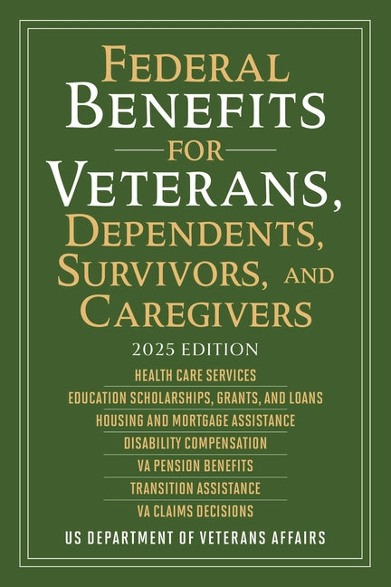 Federal Benefits for Veterans, Dependents, Survivors, and Caregivers: 2025 Edition - Ingram