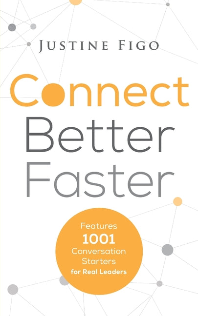 Connect Better Faster: Features 1001 Conversation Starters for Real Leaders - Ingram
