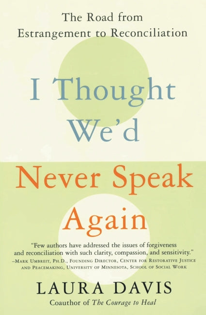 I Thought We'd Never Speak Again: The Road from Estrangement to Reconciliation - Ingram