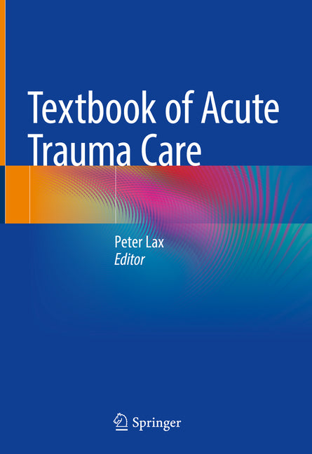 Textbook of Acute Trauma Care (2022) - Ingram