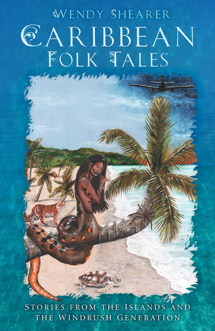 Caribbean Folk Tales: Stories from the Islands and the Windrush Generation - Ingram