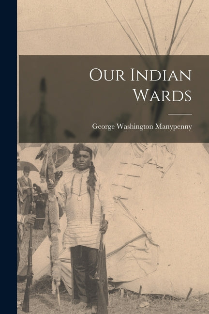 Our Indian Wards - Ingram