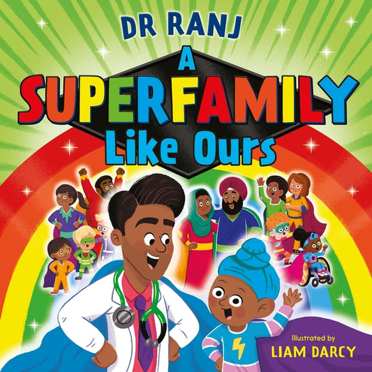Superfamily Like Ours: An Uplifting Celebration of All Kinds of Families from the Bestselling Dr. Ranj - Ingram