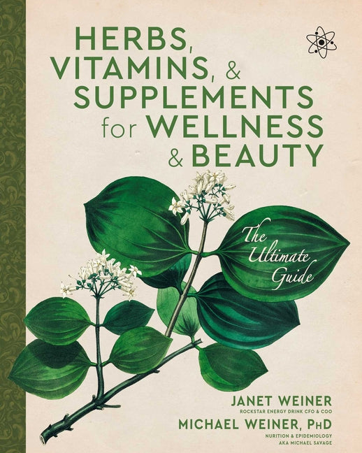 Herbs, Vitamins & Supplements for Wellness & Beauty: The Ultimate Guide - Ingram