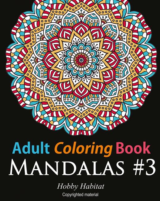 Adult Coloring Book: Mandalas #3: Coloring Book for Adults Featuring 50 Beautiful Mandala Designs - Ingram