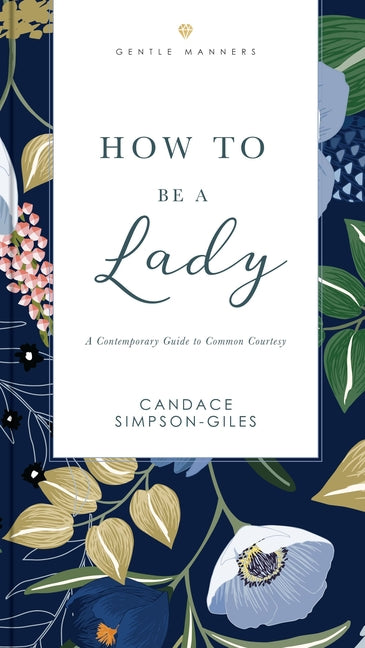 How to Be a Lady Revised and Expanded: A Contemporary Guide to Common Courtesy - Ingram