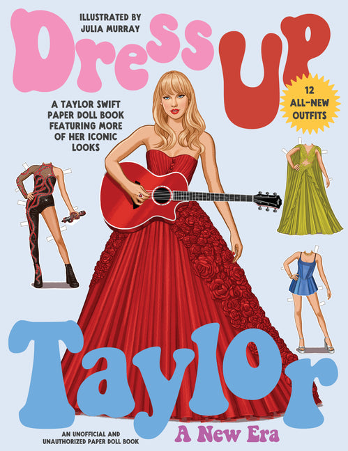 Dress Up Taylor: A New Era: A Taylor Swift Paper Doll Book Featuring More of Her Iconic Looks - Ingram
