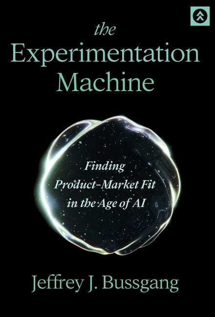 Experimentation Machine: Finding Product-Market Fit in the Age of AI - Ingram