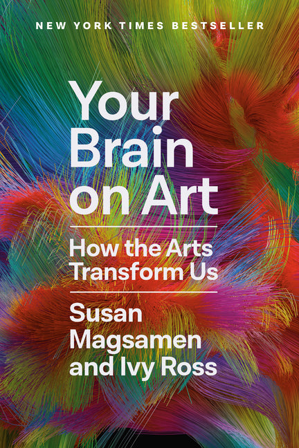 Your Brain on Art: How the Arts Transform Us - Ingram