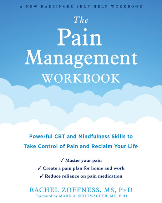 Pain Management Workbook: Powerful CBT and Mindfulness Skills to Take Control of Pain and Reclaim Your Life - Ingram