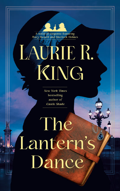 Lantern's Dance: A novel of suspense featuring Mary Russell and Sherlock Holmes - Ingram