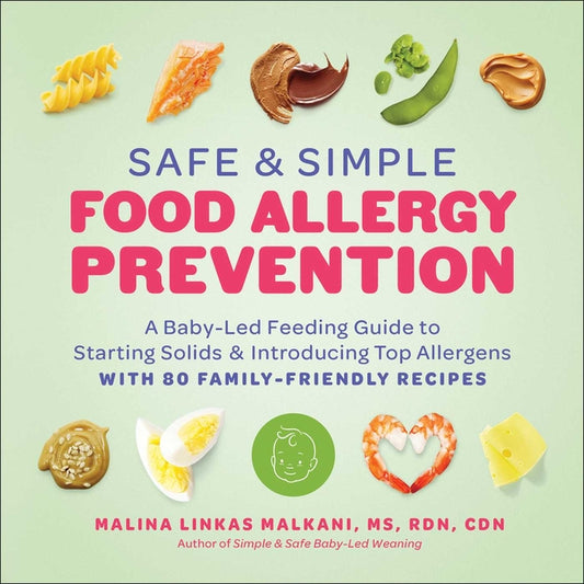 Safe and Simple Food Allergy Prevention: A Baby-Led Feeding Guide to Starting Solids and Introducing Top Allergens - Ingram