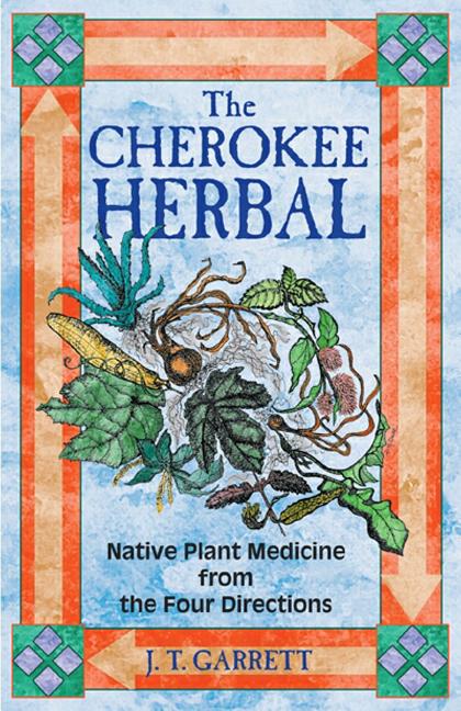 Cherokee Herbal: Native Plant Medicine from the Four Directions (Original) - Ingram