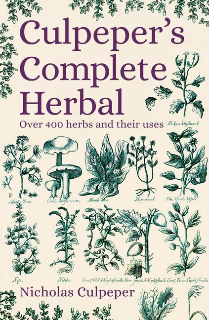 Culpeper's Complete Herbal: Over 400 Herbs and Their Uses - Ingram