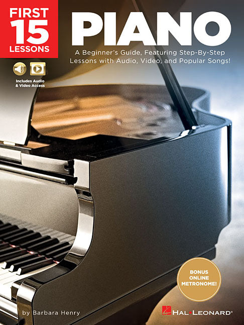 First 15 Lessons - Piano: A Beginner's Guide, Featuring Step-By-Step Lessons with Audio, Video, and Popular Songs! - Ingram