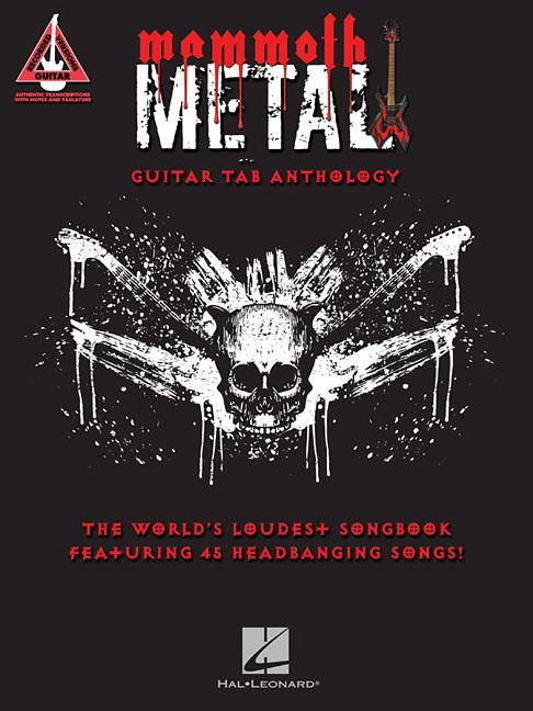 Mammoth Metal Guitar Tab Anthology: The World's Loudest Songbook Featuring 45 Headbanging Songs - Ingram