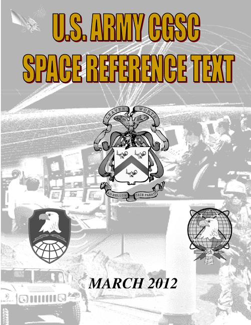 US Military Space Reference Textbook: Command and General Staff College Satellite Communications - Ingram