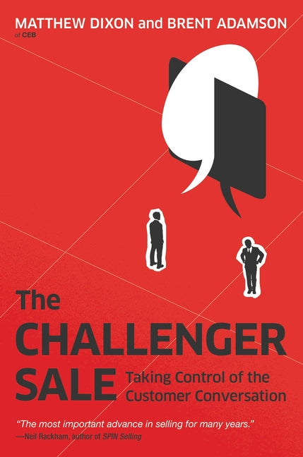 Challenger Sale: Taking Control of the Customer Conversation - Ingram