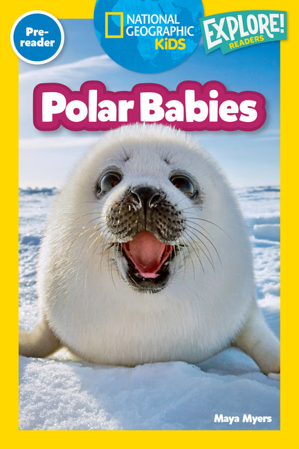 Polar Babies (National Geographic Kids Explore! Readers, Pre-Reader) - Ingram