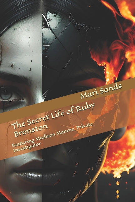 Secret Life of Ruby Bronston: Featuring Madison Monroe, Private Investigator - Ingram