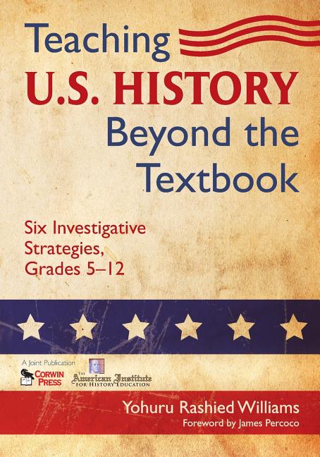 Teaching U.S. History Beyond the Textbook: Six Investigative Strategies, Grades 5-12 - Ingram