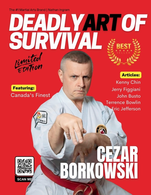 Deadly Art of Survival Magazine 19th Edition Featuring Cezar Borkowski: The #1 Martial Arts Magazine Worldwide MMA, Traditional Karate, Kung Fu, Goju- - Ingram