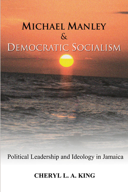 Michael Manley and Democratic Socialism - Ingram