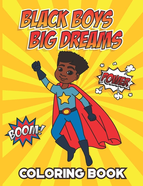 Black Boys Big Dreams - Coloring Book: A Children's Coloring Book Features a Superhero, Police Officer, Astronaut, Football Player, and many more - Ingram