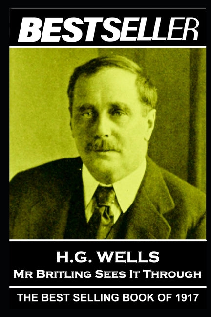 H. G. Wells - Mr Britling Sees It Through: The Bestseller of 1917 - Ingram