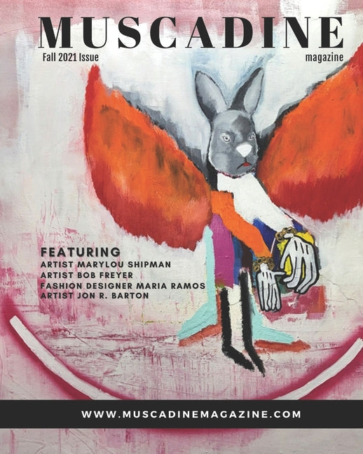 Muscadine Magazine Fall 2021 Issue: A uncommonly sweet perspective on art, fashion and life featuring Artist MaryLou Shipman, Artist Bob Freyer, Fashi - Ingram