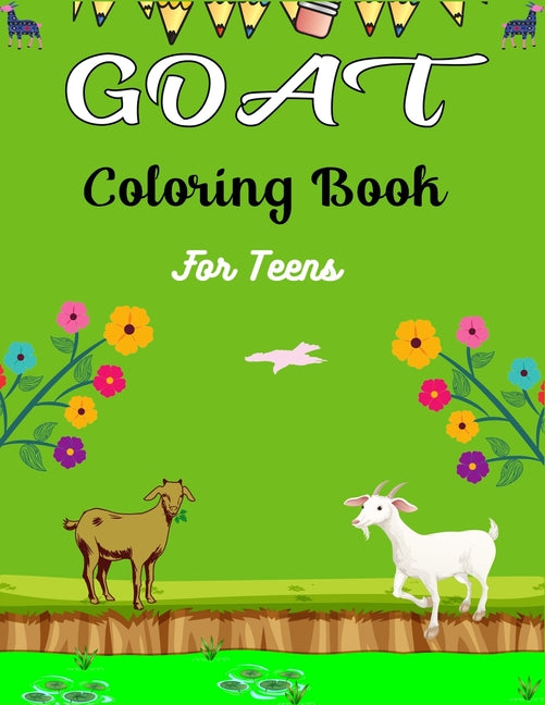 GOAT Coloring Book For Teens: A Cool Goat Coloring Book for Adults Featuring Adorable Goat (Lovely gifts for Teenagers) - Ingram