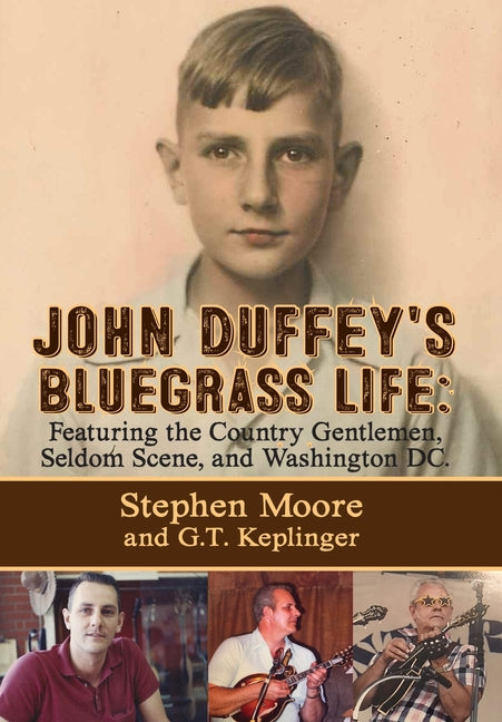 John Duffey's Bluegrass Life: FEATURING THE COUNTRY GENTLEMEN, SELDOM SCENE, AND WASHINGTON, D.C. - Second Edition - Ingram