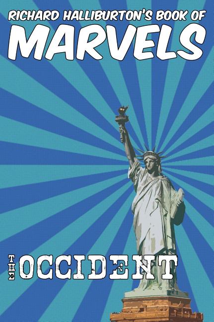 Richard Halliburton's Book of Marvels: the Occident - Ingram