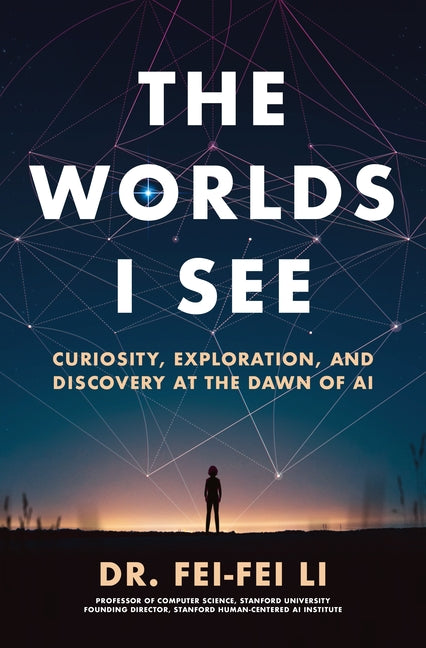 Worlds I See: Curiosity, Exploration, and Discovery at the Dawn of AI - Ingram
