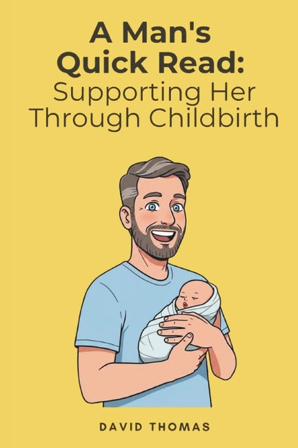 Man's Quick Read: Supporting Her Through Childbirth - Ingram