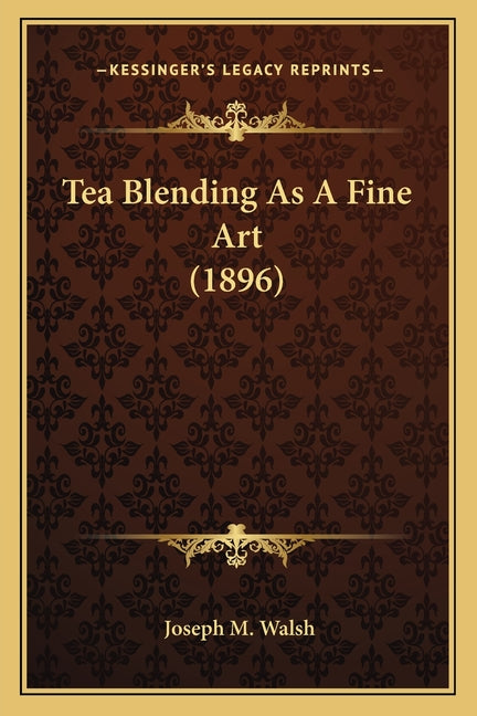 Tea Blending As A Fine Art (1896) - Ingram