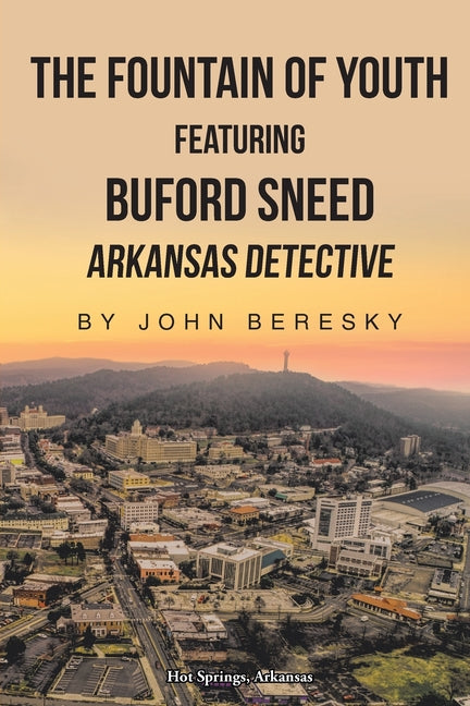 Fountain of Youth Featuring Buford Sneed Arkansas Detective - Ingram
