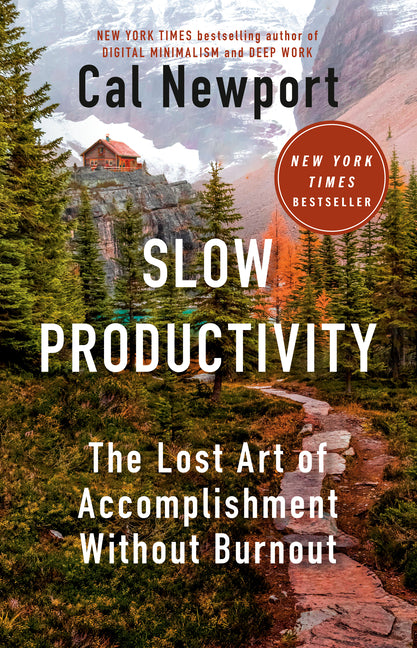Slow Productivity: The Lost Art of Accomplishment Without Burnout - Ingram